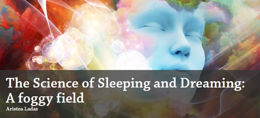 The Science of Sleeping and Dreaming: A foggy field - Dr Aristea Ladas