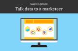 Guest lecture: Talk data to a marketeer